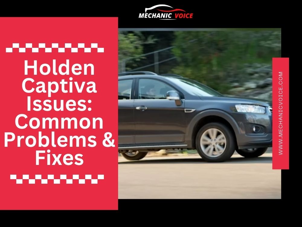 Holden Captiva Issues Common Problems & Fixes